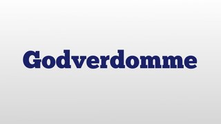 Godverdomme meaning and pronunciation