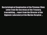 Read Bacteriological Examination of the Potomac River. Letter from the Secretary of the Treasury