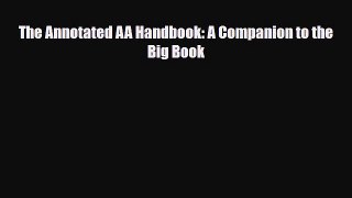 Read ‪The Annotated AA Handbook: A Companion to the Big Book‬ Ebook Online