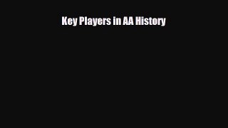 Read ‪Key Players in AA History‬ PDF Free