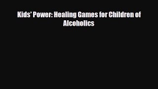 Download ‪Kids' Power: Healing Games for Children of Alcoholics‬ PDF Free