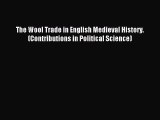 Download The Wool Trade in English Medieval History. (Contributions in Political Science) Ebook
