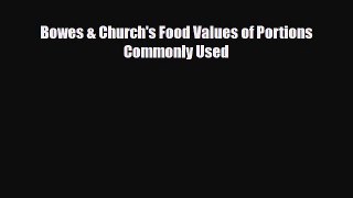 [Download] Bowes & Church's Food Values of Portions Commonly Used [Download] Online