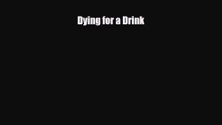Download ‪Dying for a Drink‬ PDF Online