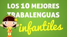 Los 10 mejores TRABALENGUAS INFANTILES