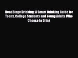 Read ‪Beat Binge Drinking: A Smart Drinking Guide for Teens College Students and Young Adults