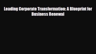 Read ‪Leading Corporate Transformation: A Blueprint for Business Renewal Ebook Online
