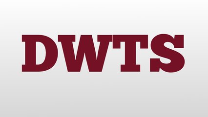 DWTS meaning and pronunciation