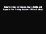 Read ‪Survival Guide for Traders: How to Set Up and Organize Your Trading Business (Wiley Trading)
