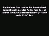 Read Big Business Poor Peoples: How Transnational Corporations Damage the World's Poor (Second