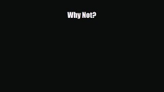 Read ‪Why Not? Ebook Free