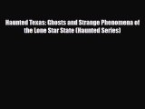 PDF Haunted Texas: Ghosts and Strange Phenomena of the Lone Star State (Haunted Series) PDF