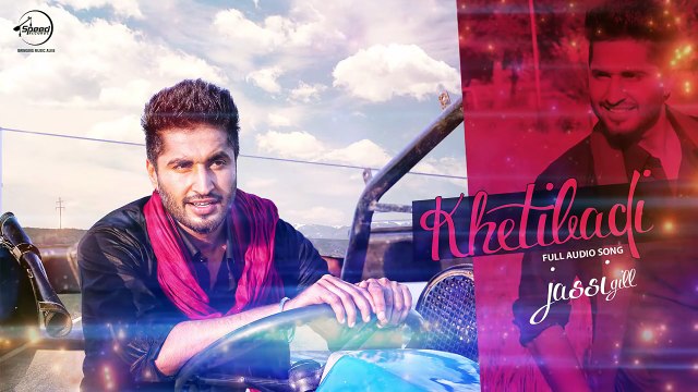 Punjabi Song Khetibadi Full Dailymotion _ Jassi Gill _ Latest Punjabi Song 2016
