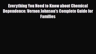 Read ‪Everything You Need to Know about Chemical Dependence: Vernon Johnson's Complete Guide