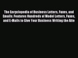 Read The Encyclopedia of Business Letters Faxes and Emails: Features Hundreds of Model Letters
