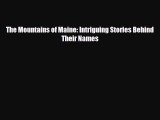 PDF The Mountains of Maine: Intriguing Stories Behind Their Names Ebook