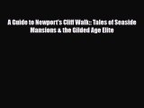 PDF A Guide to Newport's Cliff Walk:: Tales of Seaside Mansions & the Gilded Age Elite Free