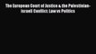 Read The European Court of Justice & the Palestinian-israeli Conflict: Law vs Politics PDF