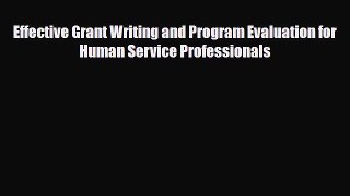 Read ‪Effective Grant Writing and Program Evaluation for Human Service Professionals Ebook