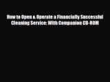 Read ‪How to Open & Operate a Financially Successful Cleaning Service: With Companion CD-ROM