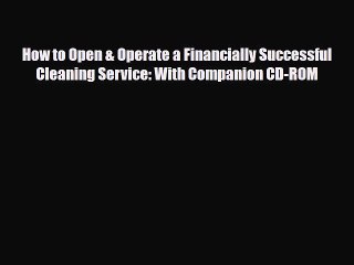 Read ‪How to Open & Operate a Financially Successful Cleaning Service: With Companion CD-ROM