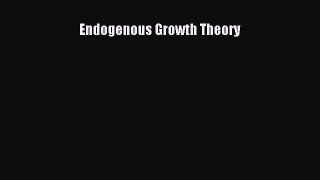 Read Endogenous Growth Theory Ebook Free