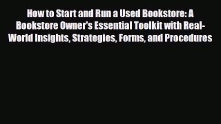 Read ‪How to Start and Run a Used Bookstore: A Bookstore Owner's Essential Toolkit with Real-World