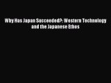 Read Why Has Japan Succeeded?: Western Technology and the Japanese Ethos Ebook Free