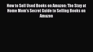 [PDF] How to Sell Used Books on Amazon: The Stay at Home Mom's Secret Guide to Selling Books