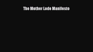 Read The Mother Lode Manifesto PDF Free