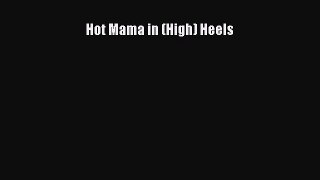 Read Hot Mama in (High) Heels Ebook Free