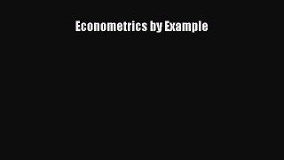 Read Econometrics by Example Ebook Free