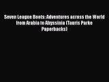 [PDF] Seven League Boots: Adventures across the World from Arabia to Abyssinia (Tauris Parke