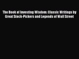 Read The Book of Investing Wisdom: Classic Writings by Great Stock-Pickers and Legends of Wall