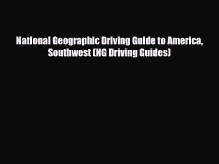 Download National Geographic Driving Guide to America Southwest (NG Driving Guides) Read Online