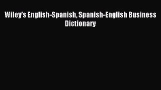 Read Wiley's English-Spanish Spanish-English Business Dictionary Ebook Free