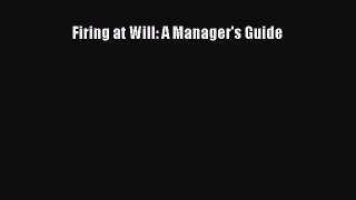 Download Firing at Will: A Manager's Guide PDF Free