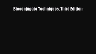 Read Bioconjugate Techniques Third Edition Ebook Free