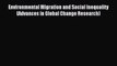 Download Environmental Migration and Social Inequality (Advances in Global Change Research)