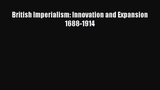 Download British Imperialism: Innovation and Expansion 1688-1914 PDF Free