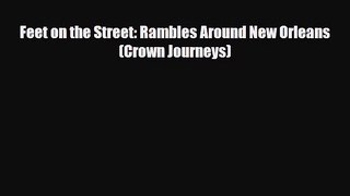 Download Feet on the Street: Rambles Around New Orleans (Crown Journeys) Free Books