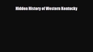 PDF Hidden History of Western Kentucky PDF Book Free