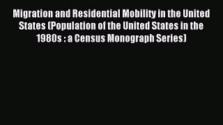 Read Migration and Residential Mobility in the United States (Population of the United States
