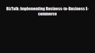 Read ‪BizTalk: Implementing Business-to-Business E-commerce Ebook Online