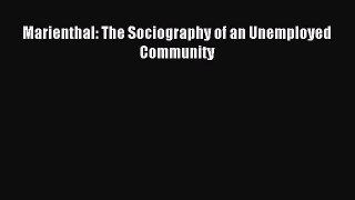 Read Marienthal: The Sociography of an Unemployed Community Ebook Free