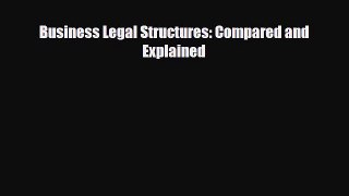 Read ‪Business Legal Structures: Compared and Explained Ebook Free
