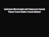 PDF Louisiane Mississippi and Tennessee (Lonely Planet Travel Guides French Edition) PDF Book