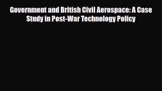 Read ‪Government and British Civil Aerospace: A Case Study in Post-War Technology Policy Ebook