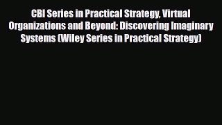 Read ‪CBI Series in Practical Strategy Virtual Organizations and Beyond: Discovering Imaginary