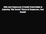 PDF Kids Love Tennessee: A Family Travel Guide to Exploring Kid-Tested Places in Tennessee...Year